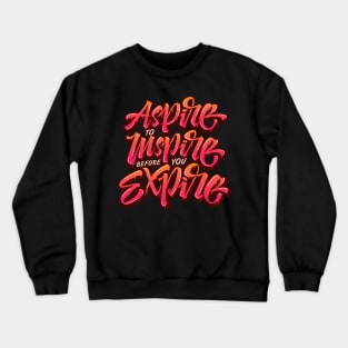 Aspire to Inspire Crewneck Sweatshirt